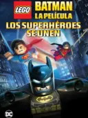 ver LEGO Batman: La Película - Los Super Héroes Se Unen (2013) online latino