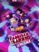 Ver La Familia del Barrio: La Película (2024) Cuevana Online Gratis Latino HD